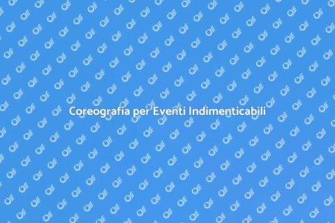 Coreografo per Eventi e Spettacoli