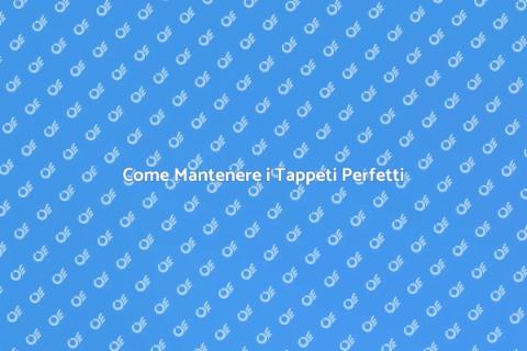 Manutenzione Tappeti Domestici Essenziale