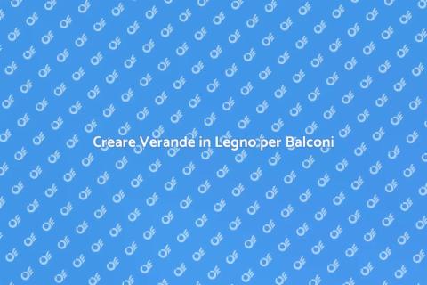 Progettazione Verande per Balconi