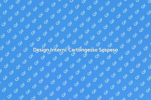 Ristrutturazione: Cartongesso Sospeso