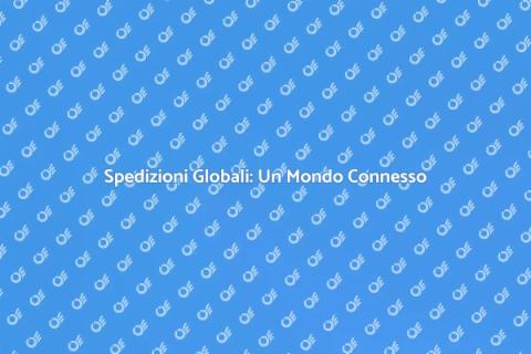 Spedizioni Internazionali: Connessioni Globali