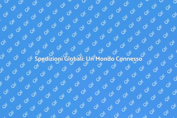 Spedizioni: Un Ponte tra Culture