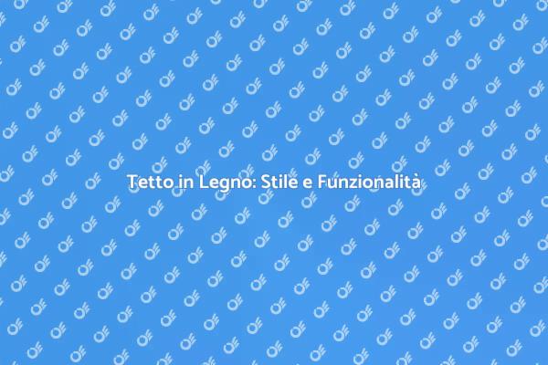 Progetta il Tuo Tetto in Legno Ideale