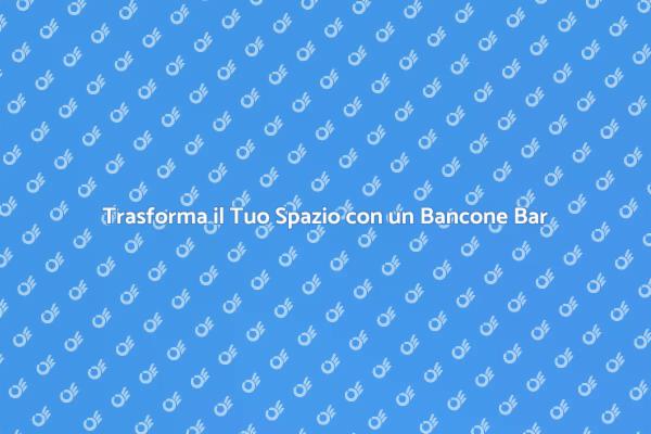 Bancone Bar: Stile e Funzionalità