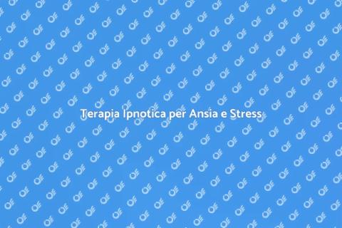 Ipnositerapia per Ansia e Depressione