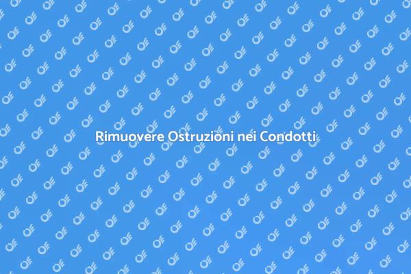 Rimozione Ostruzioni nei Condotti HVAC