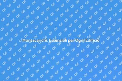 Montacarichi: Soluzioni per Mobilità Verticale