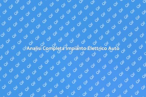 Impianto Elettrico Auto: Analisi Dettagliata