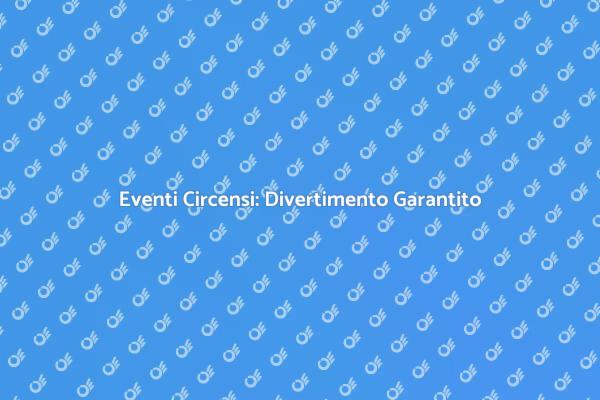 Trasforma il Tuo Evento con Magia Circense