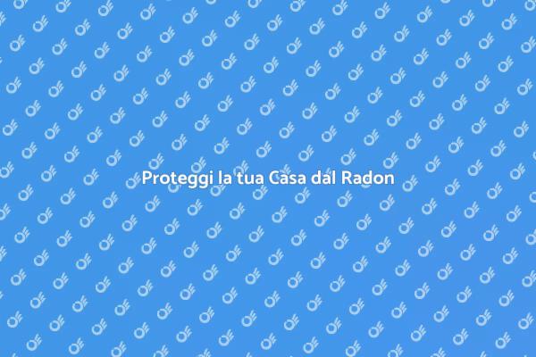 Radon: Importanza della Mitigazione