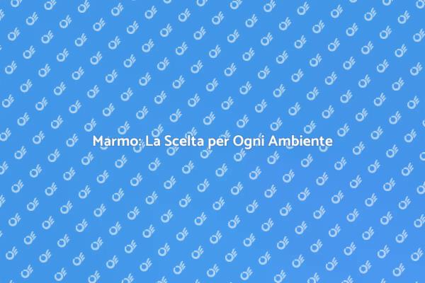 Marmo: Stile e Funzionalità