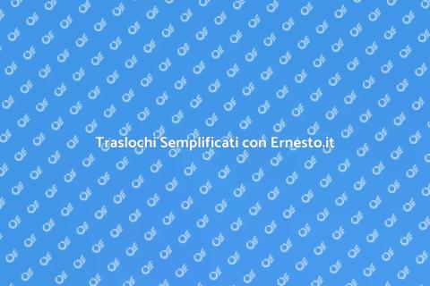 Trasloco Facile e Veloce con Ernesto