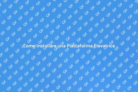Montare Piattaforma Elevatrice Facile