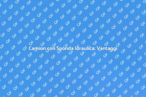 Noleggiare Camion con Sponda Idraulica