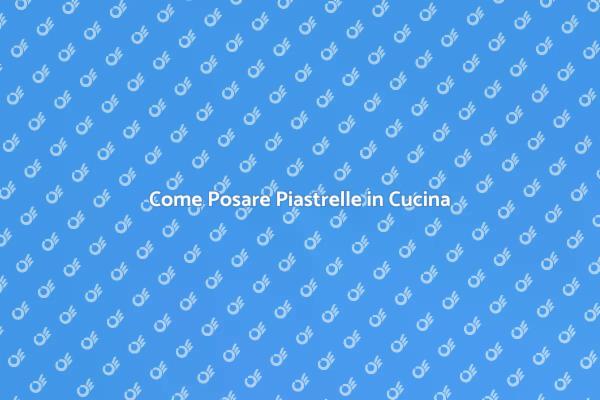 Posa delle Piastrelle: Consigli Utili