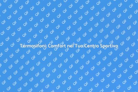 Svuotamento Termosifoni Centro Sportivo