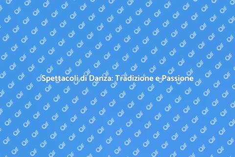 Danza Folcloristica: Organizzazione Spettacoli