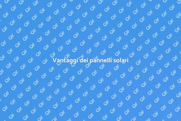 Perché scegliere i pannelli solari?