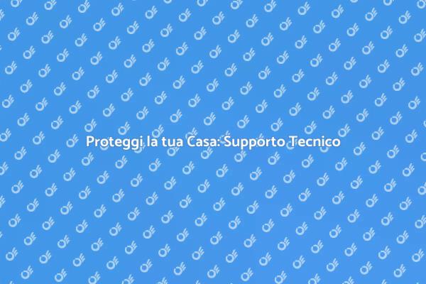 Sicurezza della Casa: Il Supporto Necessario