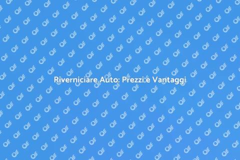 Costo Riverniciare Auto: Scopri di Più