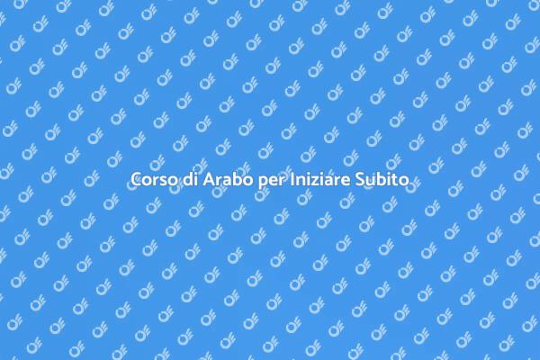 Scopri le Lezioni di Arabo Oggi!