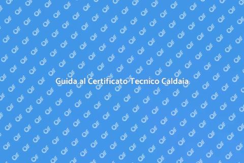 Certificato Tecnico per Caldaia