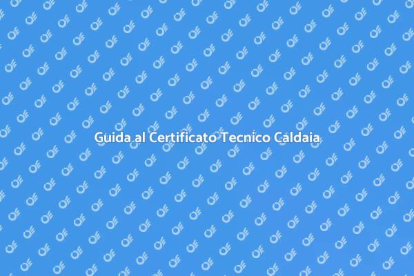 Come Ottenere il Certificato per Caldaia