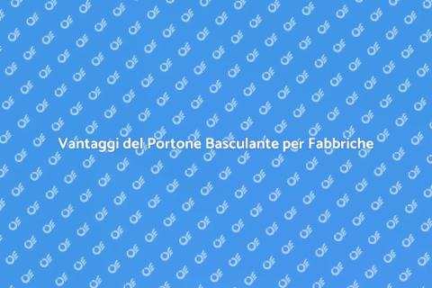 Portone Basculante per Fabbriche