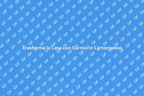 Cornici in Cartongesso per la Casa