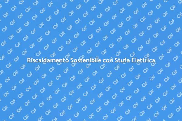 Riscalda la Casa in Modo Sostenibile
