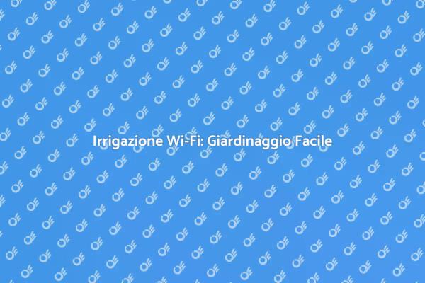 Giardinaggio Smart con Timer Wi-Fi