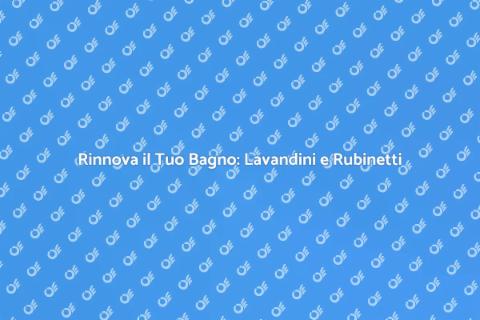 Installazione e Sostituzione Lavandini