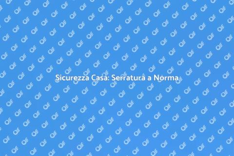 Messa a Norma Serratura Porta Blindata