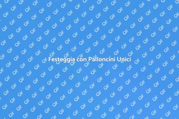 Trasforma la tua Festa con Palloncini