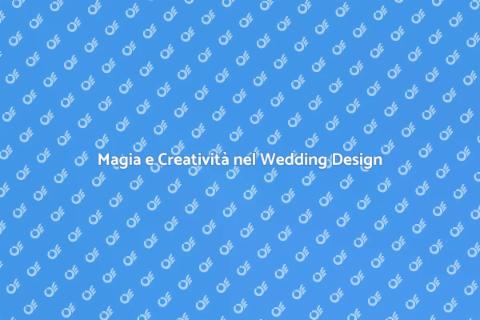 Creazione di Esperienze di Wedding Design