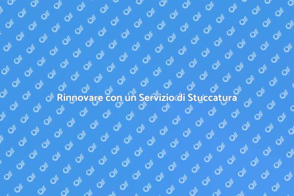 Trasforma gli Ambienti con Stuccatura