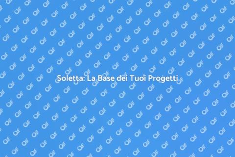 Costruire una Soletta: Fondamenta Sola