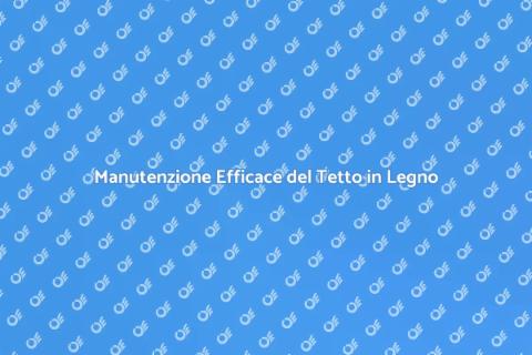 Estendere la Vita di un Tetto in Legno