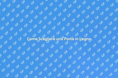 Porta Interna in Legno: Guida alla Scelta