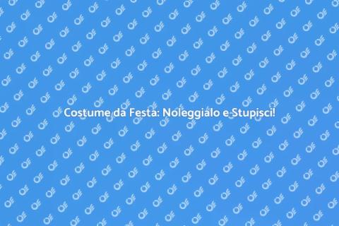 Noleggia Costume per Festa a Tema