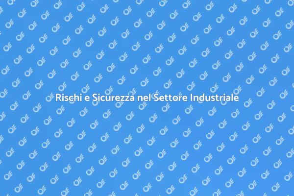 Gestire i Rischi nell'Industria