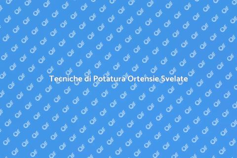 Potatura Ortensie: Guida Pratica