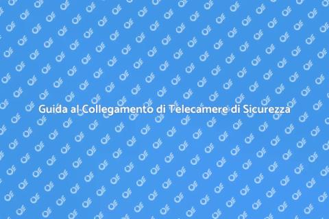 Telecamere di Sicurezza: Come Collegarle
