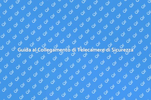 Telecamere di Sicurezza: Installazione Facile
