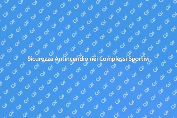 Sicurezza nei Complessi Sportivi