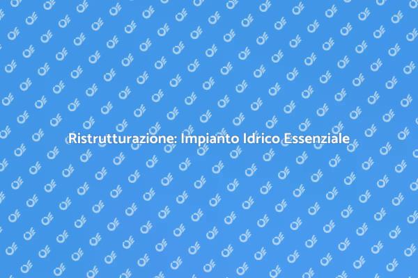Importanza dell'Impianto Idrico in Casa