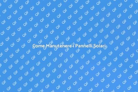Manutenzione Pannelli Solari Innovativi