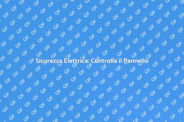 Controllo Sicuro del Pannello Elettrico