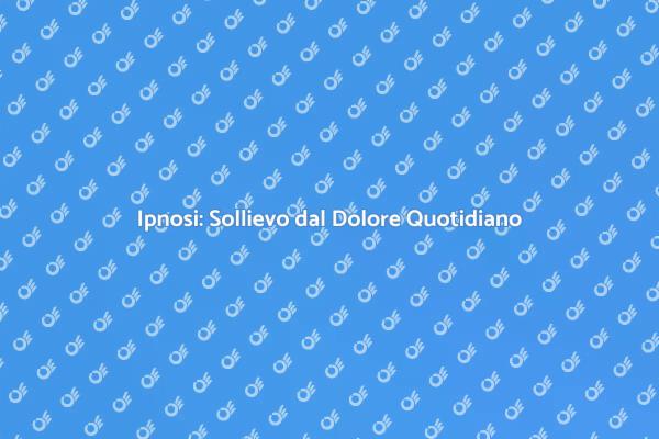 Ipnosi: La Chiave per Gestire il Dolore