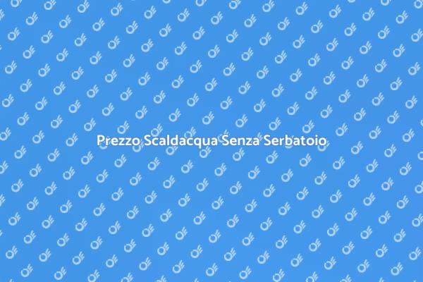 Vantaggi Scaldacqua Senza Serbatoio